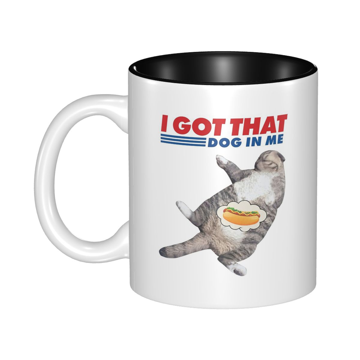 I Got That Dog In Me マグカップ 面白い - Coffee Tea With Me のレビューと価格