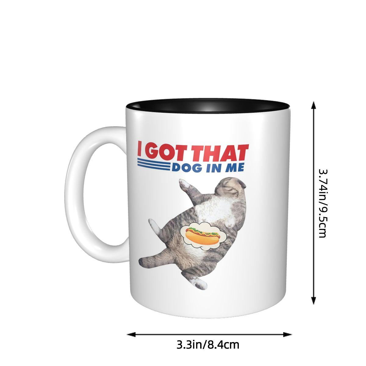 I Got That Dog In Me マグカップ 面白い - Coffee Tea With Me のレビューと価格